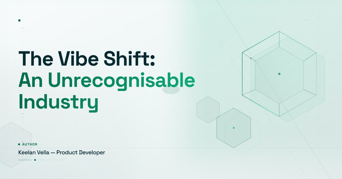 The Vibe Shift: An Unrecognisable Industry